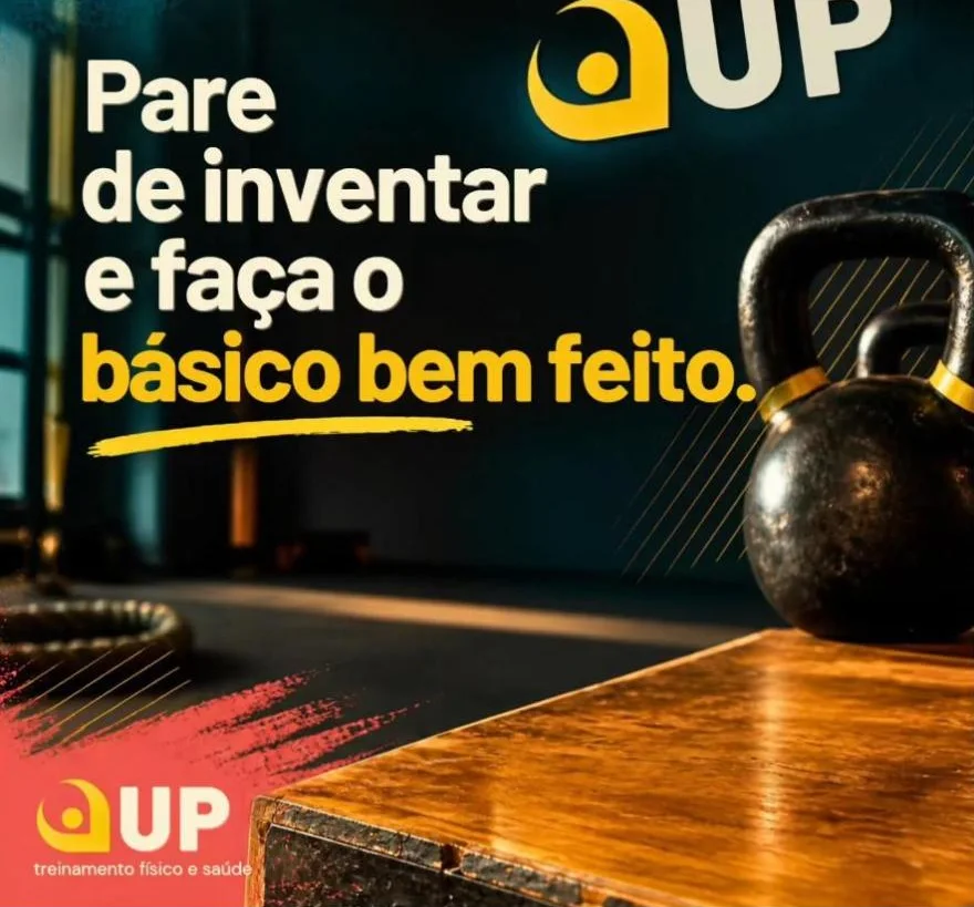 Post do UP com a frase Pare de inventar e faça o básico bem feito, ao lado de um kettlebell